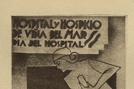 Propaganda Día Nacional del Hospital, Hospital Viña del Mar, 1934En: p. 615, inferior. En: Revista Asistencia Social, III, (4): diciembre 1934
