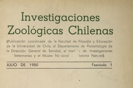 Primer número de Investigaciones Zoológicas ChilenasFuente: Investigaciones zoológicas chilenas. Santiago: Edit. del Pacífico, 1950 - [1968]. 14 v