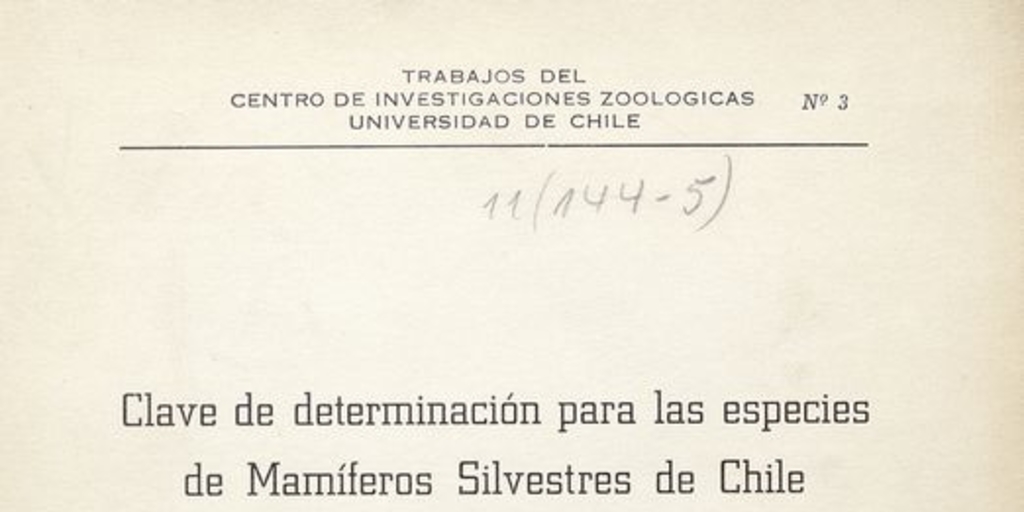Clave de determinación para las especies de mamíferos silvestres de Chile. Santiago de Chile: Centro de Investigaciones Zoológicas, Universidad de Chile, 1958. 38 p.