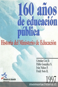 160 Años de educación pública: historia del Ministerio de Educación. Santiago: Ministerio de Educación, 1997