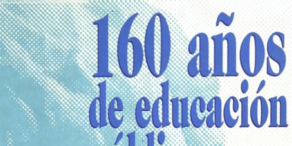 160 Años de educación pública: historia del Ministerio de Educación. Santiago: Ministerio de Educación, 1997