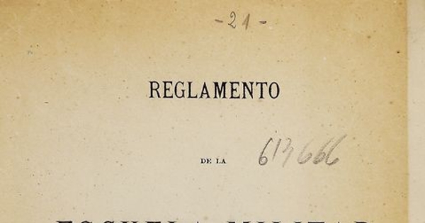 Escuela Militar. Reglamento de la Escuela Militar: Decreto Supremo de 1° de Junio de 1883. Santiago: Impr. de El Progreso, 1883
