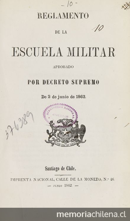 Escuela Militar. Reglamento de la Escuela Militar aprobado por decreto supremo de 2 de junio de 1862. Santiago: Impr. Nacional, 1862.