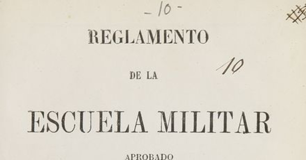 Escuela Militar. Reglamento de la Escuela Militar aprobado por decreto supremo de 2 de junio de 1862. Santiago: Impr. Nacional, 1862.