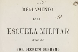 Escuela Militar. Reglamento de la Escuela Militar aprobado por decreto supremo de 2 de junio de 1862. Santiago: Impr. Nacional, 1862.