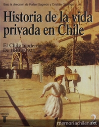 "De soldado orgulloso a veterano indigente. La Guerra del Pacífico" En Historia de la vida privada en Chile, Santiago de Chile, Aguilar Chilena de Ediciones: Taurus, 2010