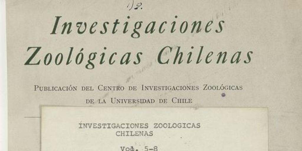 Investigaciones zoológicas chilenas. Santiago: Edit. del Pacífico, Vol. 5 (1959: nov.) 278 p.