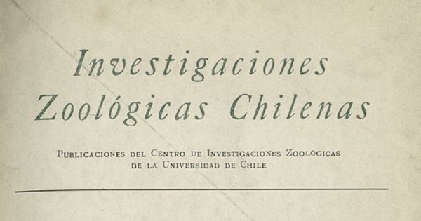 Investigaciones zoológicas chilenas. Santiago: Edit. del Pacífico, Vol. 7 (1961: jul.) 169 p.