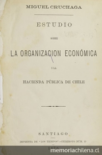 Estudio sobre la organización económica i la hacienda pública de Chile.