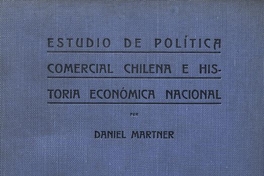 Estudio de política comercial chilena e historia económica nacional.  2v. Santiago de Chile: Impr. Universitaria, 1923., vol. II 386 p.