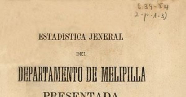 Estadística jeneral del Departamento de Melipilla presentada en la Exposición Internacional Chilena de 1875