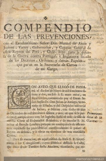 Compendio de las prevenciones, que el Excelentissimo Señor Don Manuel Amat y Junient, virrey, gobernador, y Capitan General de estos Reynos del Perú, y Chile, hizo para la defensa de la guerra contra Portugal e Inglaterra sacado de los Decretos, ordenes, y demas papeles, que paran en la Secretaria de Cartas de mi cargo