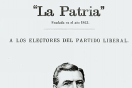 La Patria, a los electores del Partido Liberal : Domingo Santa María, candidato a la presidencia... 1881