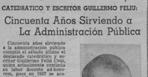 Catedrático y escritor Guillermo Feliu : cincuenta años sirviendo a la Administración Pública