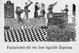 Fusilamiento de José Agustín Espinosa. El espantoso crimen de la calle del Porvenir. El brindis de la conductora.