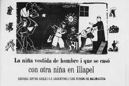 La niña vestida de hombre i que se casó con otra niña en Illapel. Guerra entre Chile i la Arjentina i los versos de Balmaceda