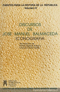 Discursos de José Manuel Balmaceda : iconografía