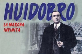 Huidobro, la marcha infinita