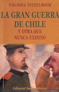La gran guerra de Chile y otra que nunca existió