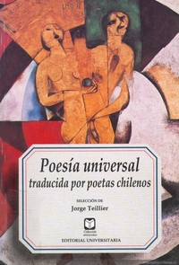Poesía universal traducida por poetas chilenos : antología