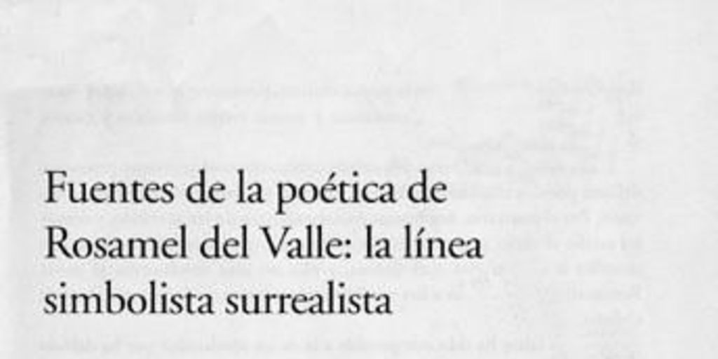 Fuentes de la poética de Rosamel del Valle, la línea simbolista surrealista