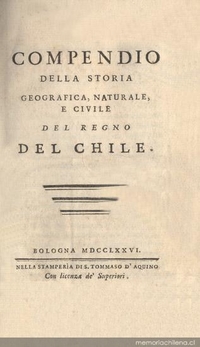Compendio della storia geografica, naturale, e civili del regno del Chile
