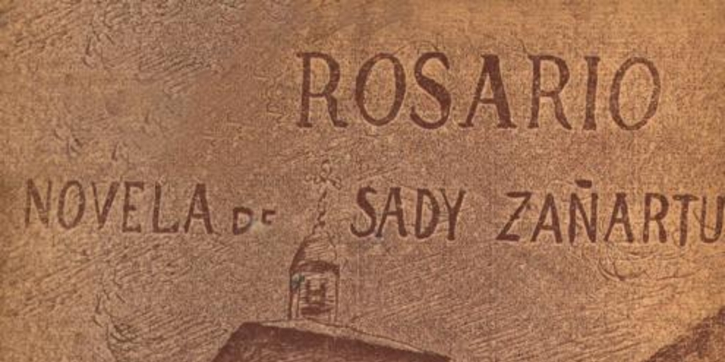 Sor Rosario : pequeña novela histórica del siglo XVIII en que se habla de la vida de esta peregrina monja
