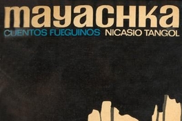 Mayachka : cuentos fueguinos