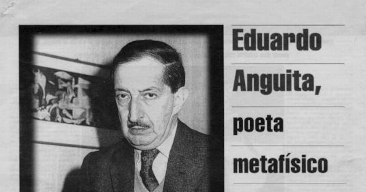 Eduardo Anguita, poeta metafísico