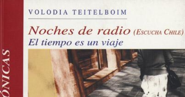 Noches de radio : (escucha chile) : el tiempo es un viaje