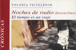 Noches de radio : (escucha chile) : el tiempo es un viaje