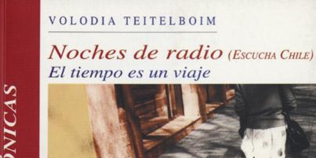 Noches de radio : (escucha chile) : el tiempo es un viaje