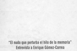 El nudo que perturba la memoria, entrevista a Enrique Gómez-Correa