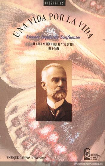 Una vida por la vida : Vicente Izquierdo Sanfuentes, un gran médico chileno y su época, 1850-1926
