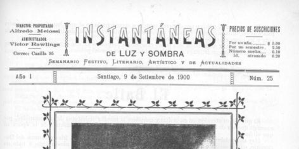 Instantáneas de luz y sombra : semanario festivo, literario, artístico y de actualidades : n° 25 : 9 de septiembre de 1900