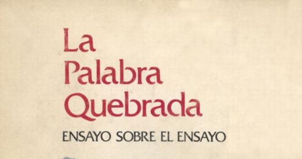 La palabra quebrada : ensayo sobre el ensayo
