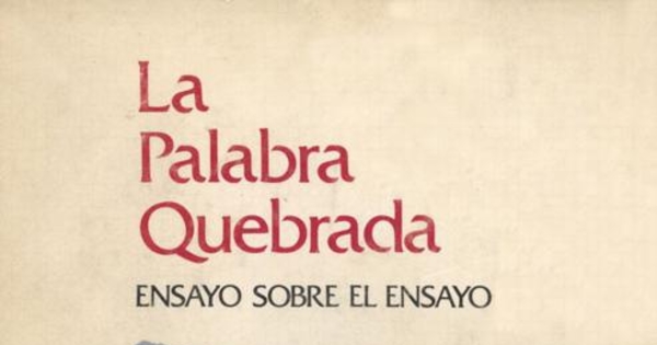 La palabra quebrada : ensayo sobre el ensayo