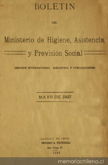 Boletín del Ministerio de Higiene, Asistencia y Previsión Social : año 1, n° 1-6, mayo a octubre de 1928