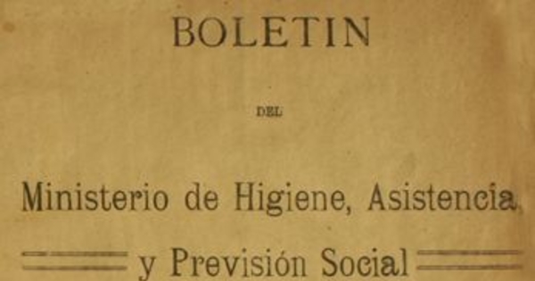 Boletín del Ministerio de Higiene, Asistencia y Previsión Social : año 1, n° 1-6, mayo a octubre de 1928