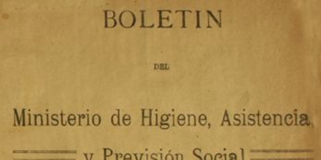 Boletín del Ministerio de Higiene, Asistencia y Previsión Social : año 1, n° 1-6, mayo a octubre de 1928