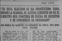 En esta elección se ha prostituido todo menos la marina ; el actual ejército no es el ejército que concebía mi pluma de escritor y mi conciencia de ciudadano