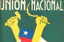 Unión Nacional : grandeza de Chile, votad por los candidatos del Partido Comunista