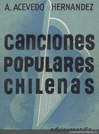 Canciones populares chilenas : recopilación de cuecas, tonadas y otras canciones ...