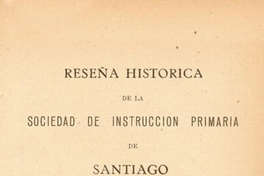 Reseña histórica de la Sociedad de Instrucción Primaria de santiago, 1856-1873