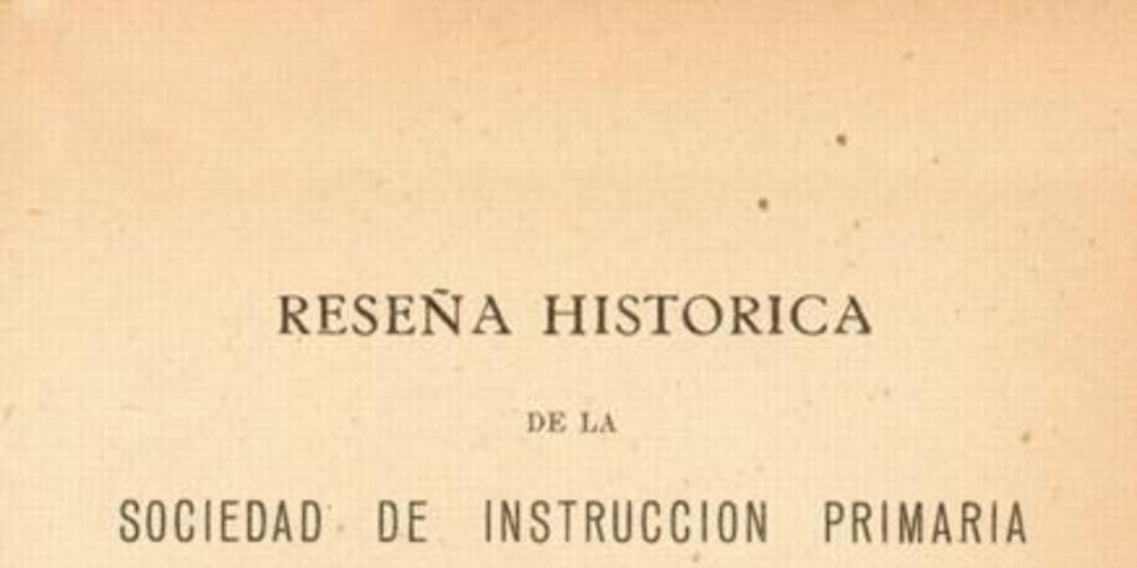 Reseña histórica de la Sociedad de Instrucción Primaria de santiago, 1856-1873