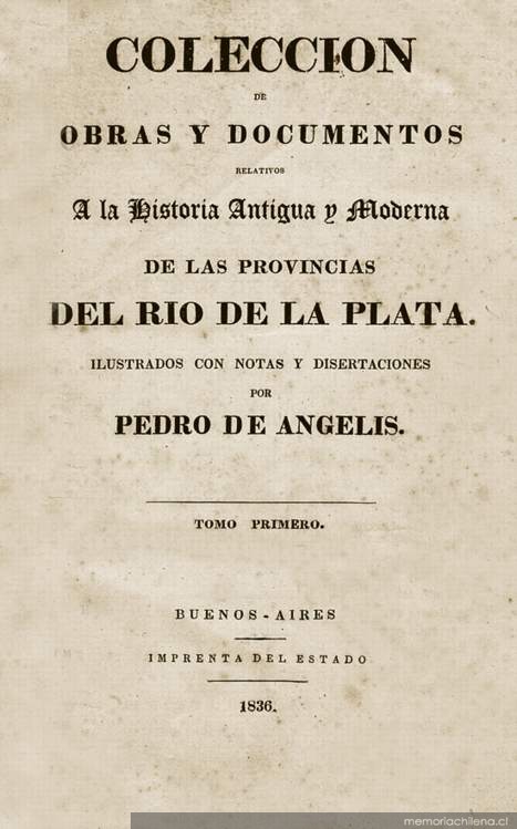 Derrotero de un viage desde Buenos Aires á los Césares, por el Tandil y el Volcán, rumbo de sud-oeste, comunicado á la corte de Madrid, en 1707, por Silvestre Antonio de Rojas, que vivió muchos años entre los indios peguenches