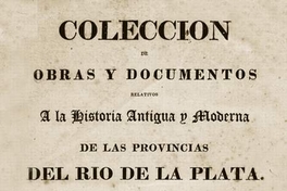 Derrotero de un viage desde Buenos Aires á los Césares, por el Tandil y el Volcán, rumbo de sud-oeste, comunicado á la corte de Madrid, en 1707, por Silvestre Antonio de Rojas, que vivió muchos años entre los indios peguenches