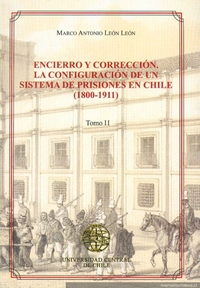 Un modelo de gobierno humano : el régimen penitenciario y su proyección en Chile decimonónico