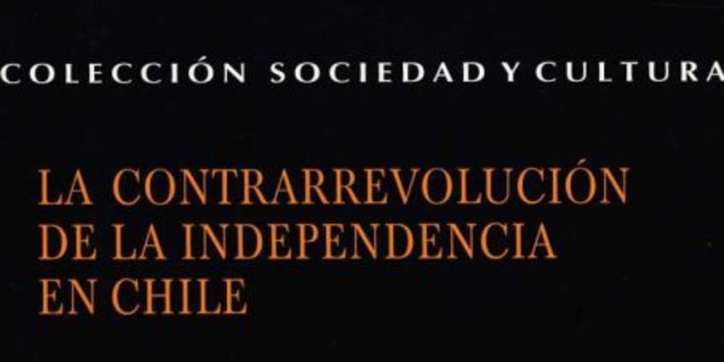 La contrarrevolución de la Independencia en Chile