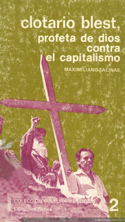 Clotario Blest como profeta : la rebelión del pueblo contra el capitalismo